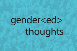 gender(ed) thoughts