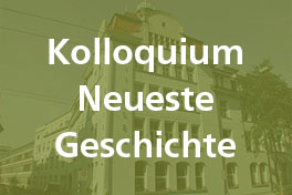 Kolloquium der Professur Neueste Geschichte