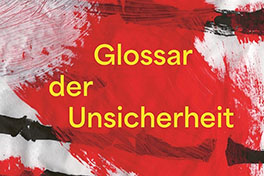 Publikation «Glossar der Unsicherheit»